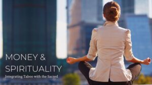 Money & Spirituality- Clear Sky Center